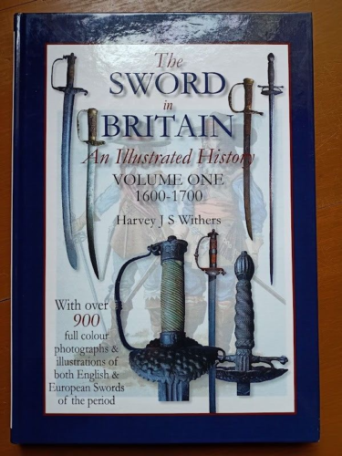 THE SWORD IN BRITAIN VOL1 illustrated history 1600-1700 Withers hardcover signed - Photo 1/10