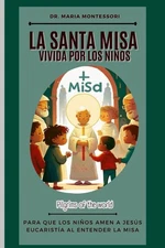 La Santa Misa vivida por los niños (Spanish Edition)