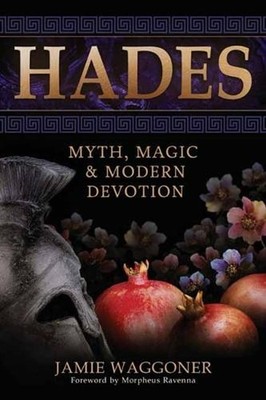Hades: Myth, Magic & Modern Devotion by Jamie Waggoner Paperback Book