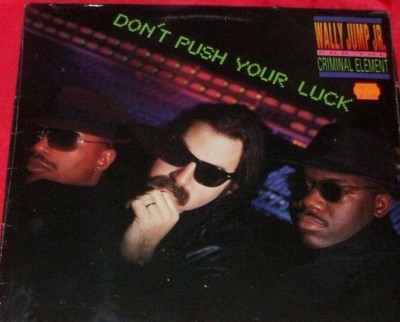 WALLY JUMP JR. & THE CRIMINAL ELEMENT Don't Push Your Luck LP STILL SEALED 