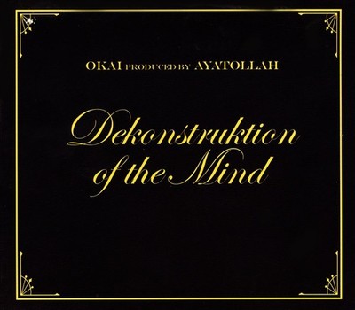 OKAI DEKONSTRUKTION OF THE MIND NEW CD
