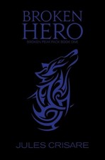 Broken Hero: A Silver Sentinel Wolf Shifter Romance by Jules Crisare (English) P