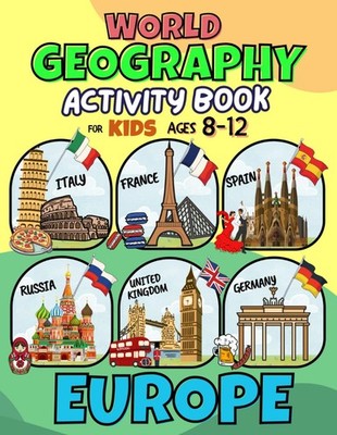 World Geography Activity Book: Explore Europe for Kids