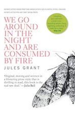 We Go Around in the Night and are Consu..., Jules Grant