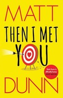Matt Dunn | Then I Met You | Taschenbuch | Englisch (2019) | Amazon Publishing