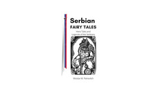 Serbian Fairy Tales: Hero Tales and Legends of the Serbians