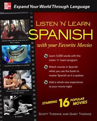 Listen 'n' Learn Spanish with Your Favorite Movies Scott, Thomas,