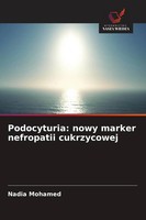 Nadia Mohamed | Podocyturia: Nowy Marker Nefropatii Cukrzycowej | Taschenbuch