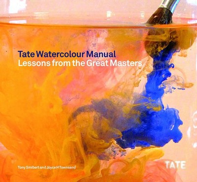 Tate Watercolour Manual | Lessons from the Great Masters | Townsend (u. a.)