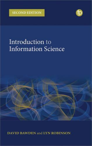 Introduction to Information Science by Lyn Robinson and David Bawden (2022, ...