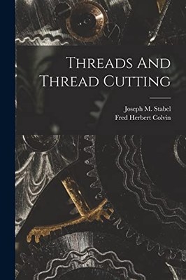 Threads and Thread Cutting -  NEW Fred Herbert Co 2022