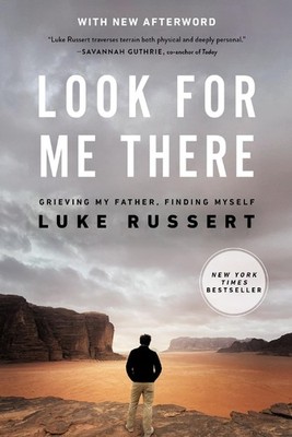 Look for Me There: Grieving My Father, Finding Myself - paperback Russert, L...