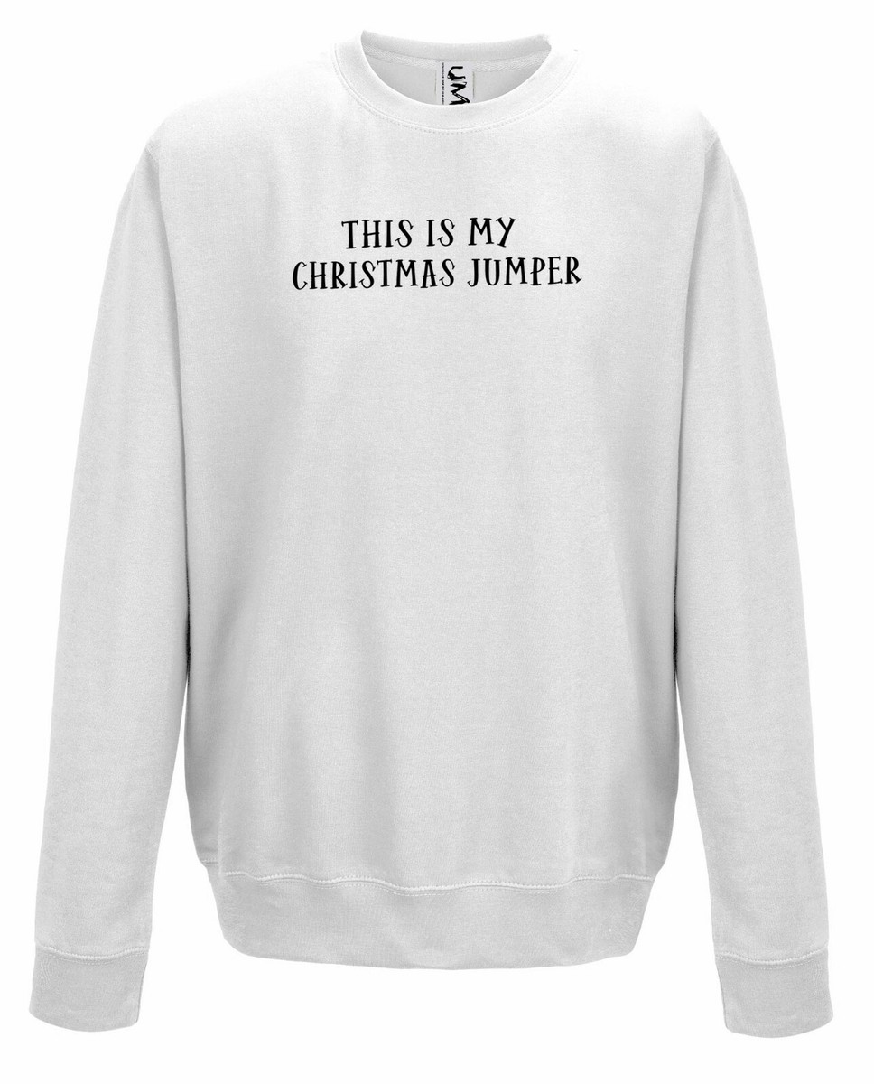 Christmas Jumper This Is My Jumper Sweater Funny Gift All Sizes