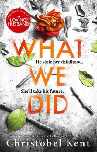 What We Did: A gripping, compelling psychological thriller with a nail-biting