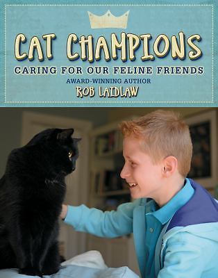 Cat Champions: Caring for Our Feline Friends by Laidlaw, Rob, Good Book