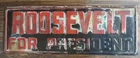 Roosevelt For President Small Metal / Tin embossed sign with wear Vintage & Old