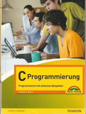 C Programmierung von Jürgen Wolf