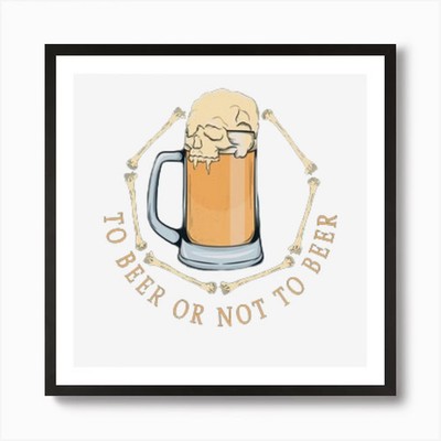Trend Or Not To Beer Kunstdruck gerahmt Wandbild Poster Leinwanddruck Bild