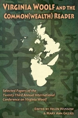 Virginia Woolf and the Common(wealth) Reader - 9780989082679