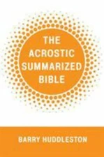 Acrostic Summarized Bible, Paperback by Huddleston, Barry, Like New Used, Fre...