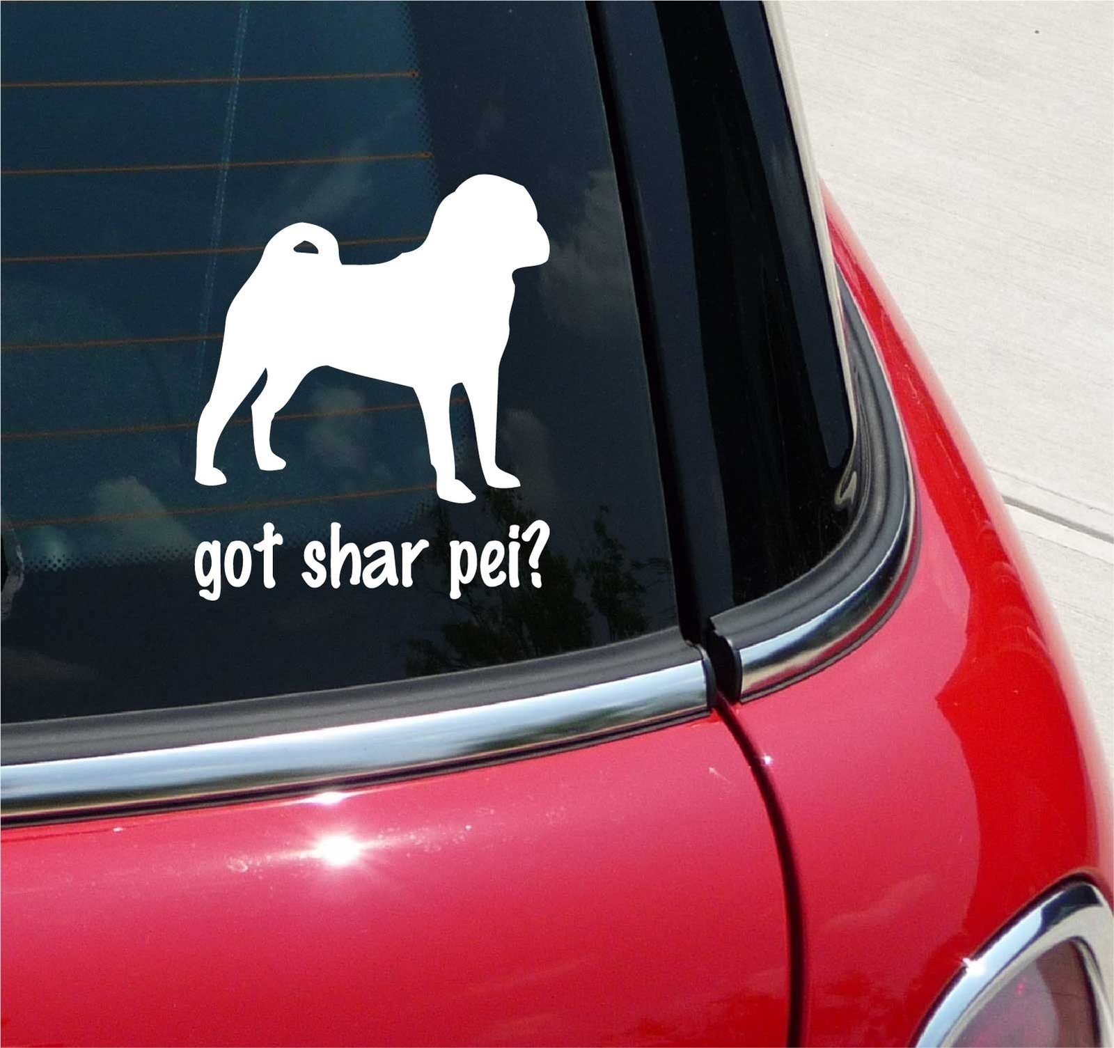Got Shar Pei? Peis Dog Graphic Decal Sticker for Car or Wall Decor
