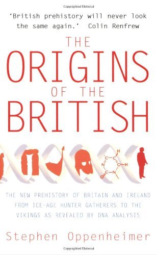 The Origins of the British: The New Prehistory of Britain: A Genetic Detective,