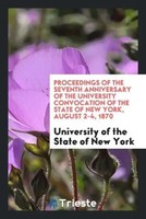 University Of The State Of New York | Proceedings Of The Seventh Anniversary...