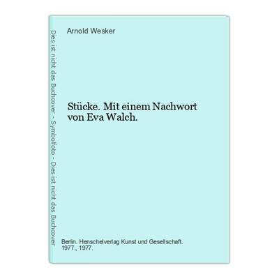 Stücke. Mit einem Nachwort von Eva Walch. Wesker, Arnold::