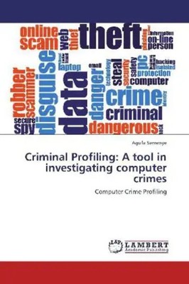 Agufa Semenye | Criminal Profiling: A tool in investigating computer crimes