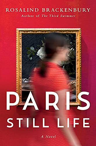 Paris Still Life: A Novel.by Brackenbury  New 9781477809006 Fast Free Shipping**