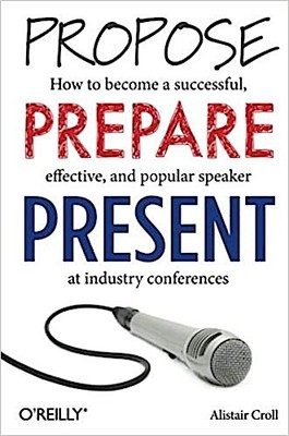 Propose, Prepare, Present: How to become a successful, effective, and popul ...