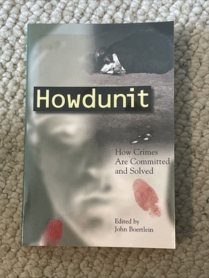 Howdunit: How Crimes Are Committed and Solved - Paperback - LIKE NEW