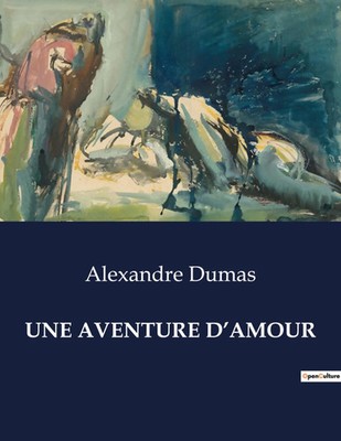 Alexandre Dumas | UNE AVENTURE D'AMOUR | Taschenbuch | Französisch (2024)
