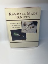 Randall Made Knives : The History of the Man and the Blades by Robert L. Gaddis
