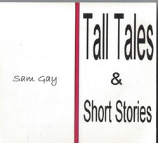 Sam Gay - Tall Tales & Short Stories - Signed