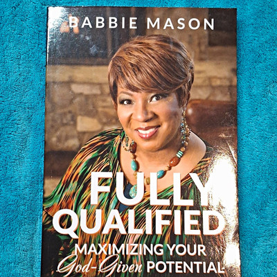 Babbie Mason Fully Qualified: Maximizing Your God-Given Potential TP 2018 Signed