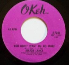 Northern Soul - Major Lance - You Don’t Want Me No More - Okeh
