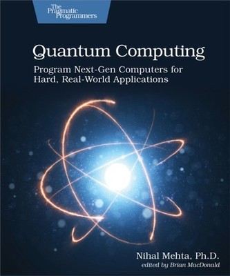 Quantum Computing: Program Next-Gen Computers for  by Nihal Mehta PAPERBACK