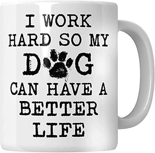 Tazza Dog Lover - Lavoro Sodo Così Il Mio Cane Può Avere Una Vita Migliore Novità Regalo Natale - Foto 4 di 6