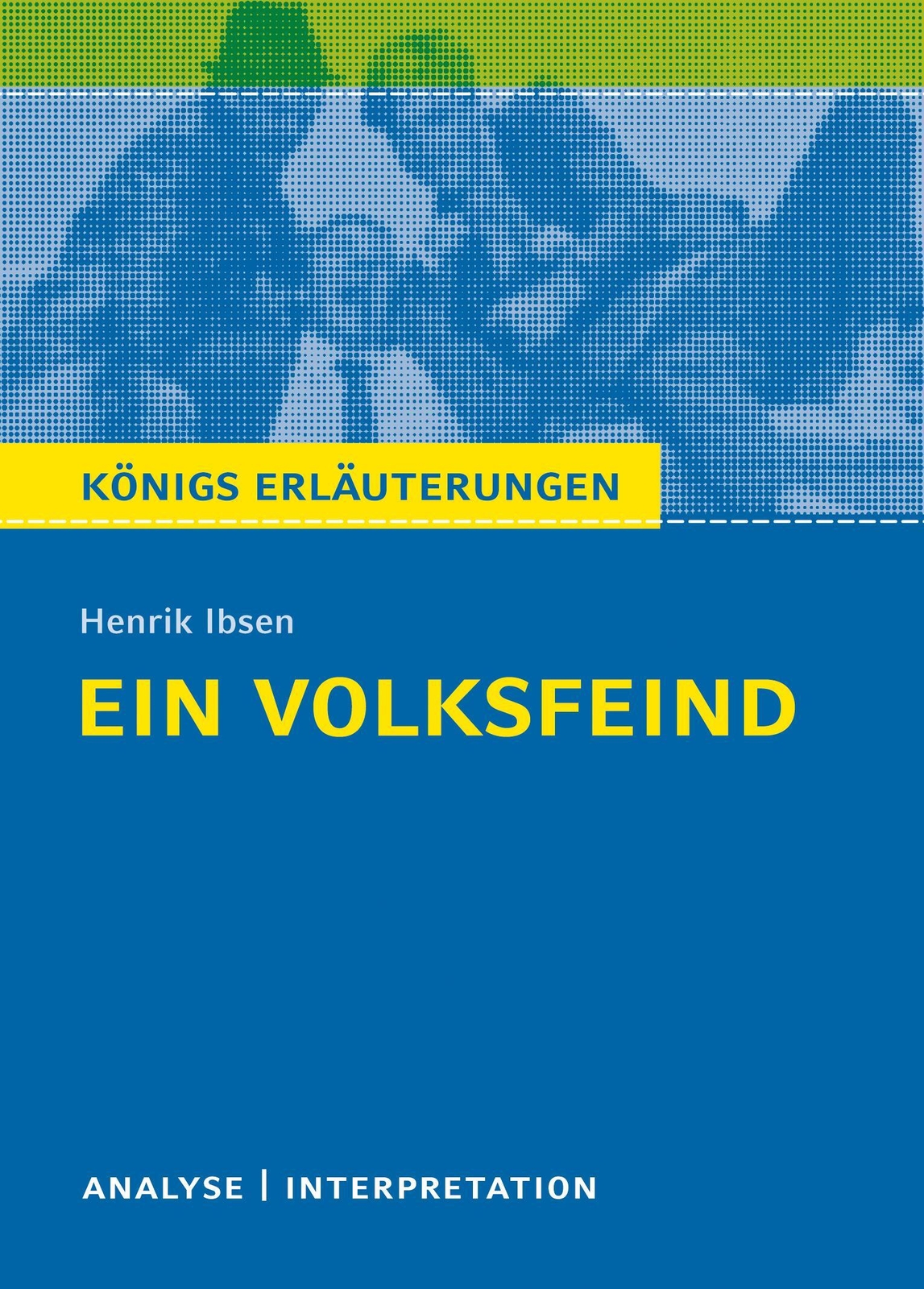 Thumbnail - Ein Volksfeind Von Henrik Ibsen. Königs Erläuterungen Henrik Ibsen