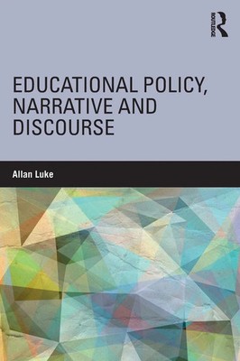 Educational Policy, Narrative and Discourse | Allan Luke | Taschenbuch | 2018