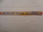 Dunlop Pedal Rubbers  tin shelf strip.Vintage advertising sign. Not enamel sign