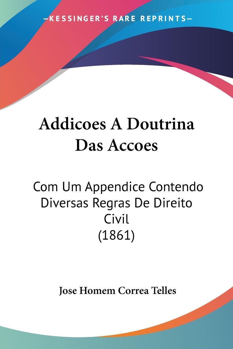 Addicoes A Doutrina Das Accoes Jose Homem Correa Telles Taschenbuch