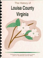 Louisa County Virginia History from 3 sources 1847 Howe 1937 Gwathmey '40 WPA VA