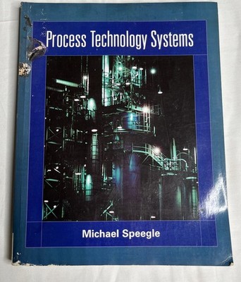 Process Technology Systems by Michael Speegle (2007, Perfect)