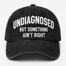 Undiagnosed But Something Ain&rsquo;t Right Embroidered Dad Hat Washed Basebball Cap