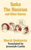 Henryk Sienkiewicz | Yanko The Musician And Other Stories | Taschenbuch (2003)