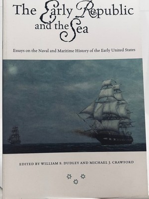 Early Republic & Sea Dudley Crawford 2001 First Edition Naval Maritime History