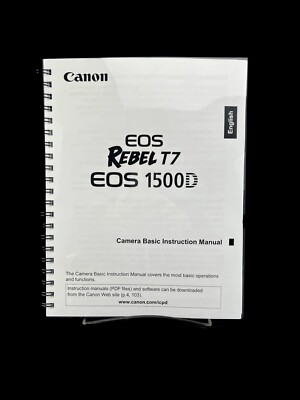 Canon REBEL T7 EOS1500D Instruction Manual User Guide  -Lays Flat Coil Bound- 