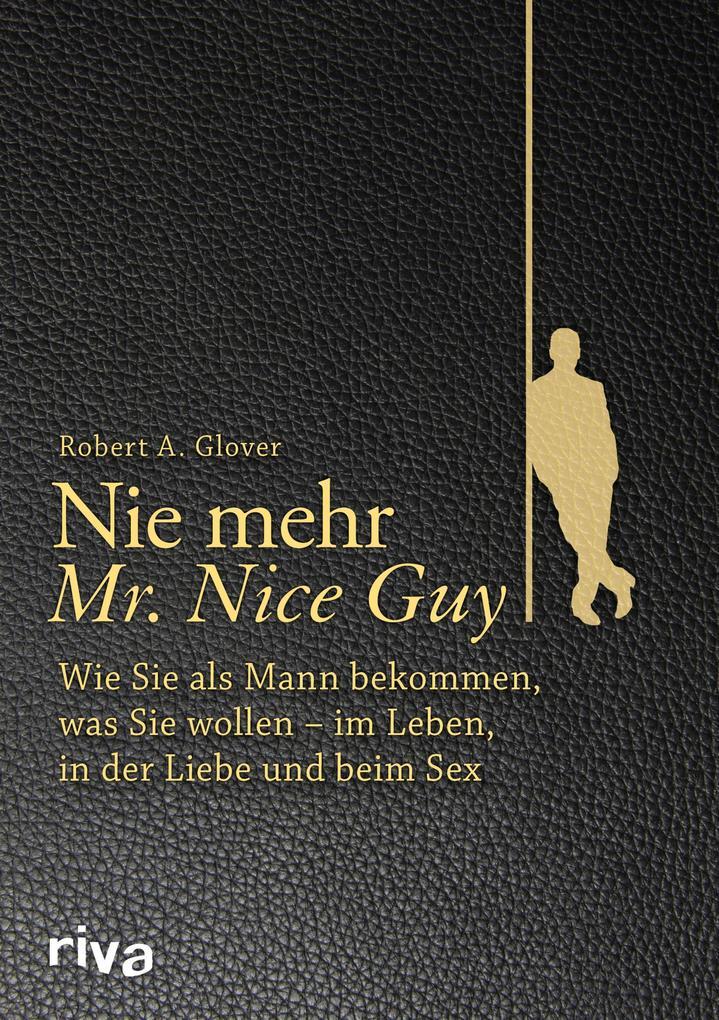 Thumbnail - Nie Mehr Mr. Nice Guy | Robert A. Glover | 2016 | Deutsch